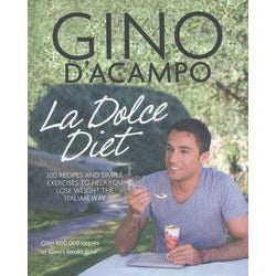 La Dolce Diet - 100 Recipes and Exercises to Help You Lose Weight the Italian Way