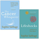 Sophie Sabbage 2 Books Collection Set - The Cancer Whisperer and Lifeshocks