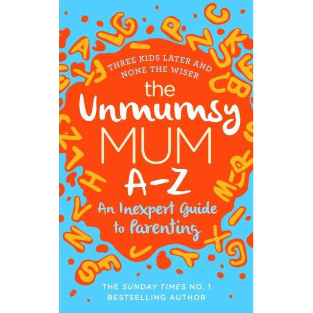 The Unmumsy Mum Series 3 Books Collection Set by Sarah Turner (The Unmumsy Mum, The Unmumsy Mum Diary, The Unmumsy Mum A-Z)